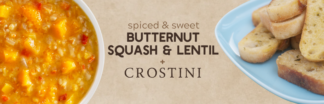 Spiced & Sweet Butternut Squash & Lentil + Crostini