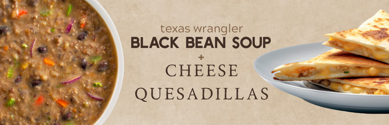 Texas Wrangler Blackbean + Cheese Quesadillas